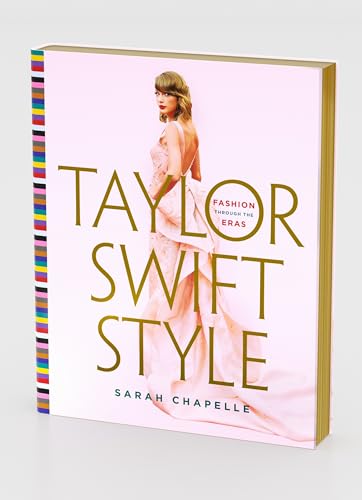 TAYLOR SWIFT STYLE: FASHION THROUGH THE ERAS