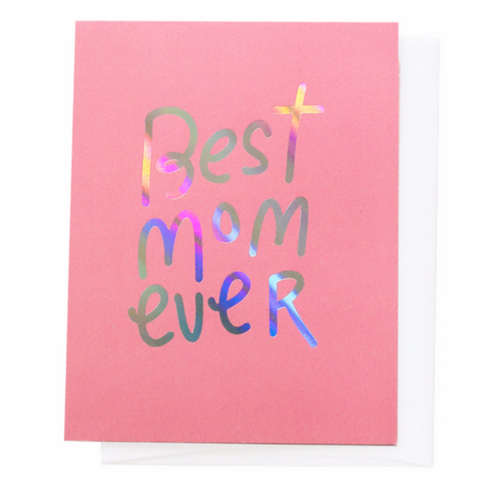 The Penny Paper Co card that says Best Mom Ever on hologram foil on pink background